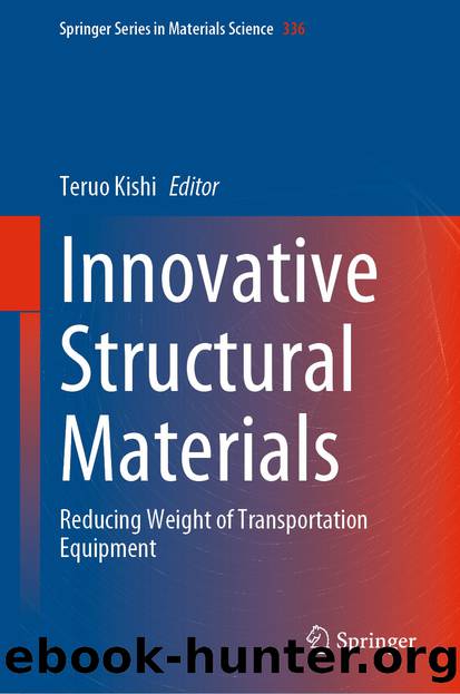 Innovative Structural Materials: Reducing Weight of Transportation Equipment by Teruo Kishi