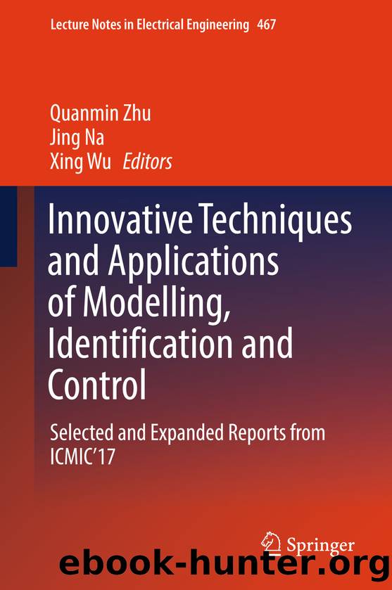 Innovative Techniques and Applications of Modelling, Identification and Control by Quanmin Zhu Jing Na & Xing Wu