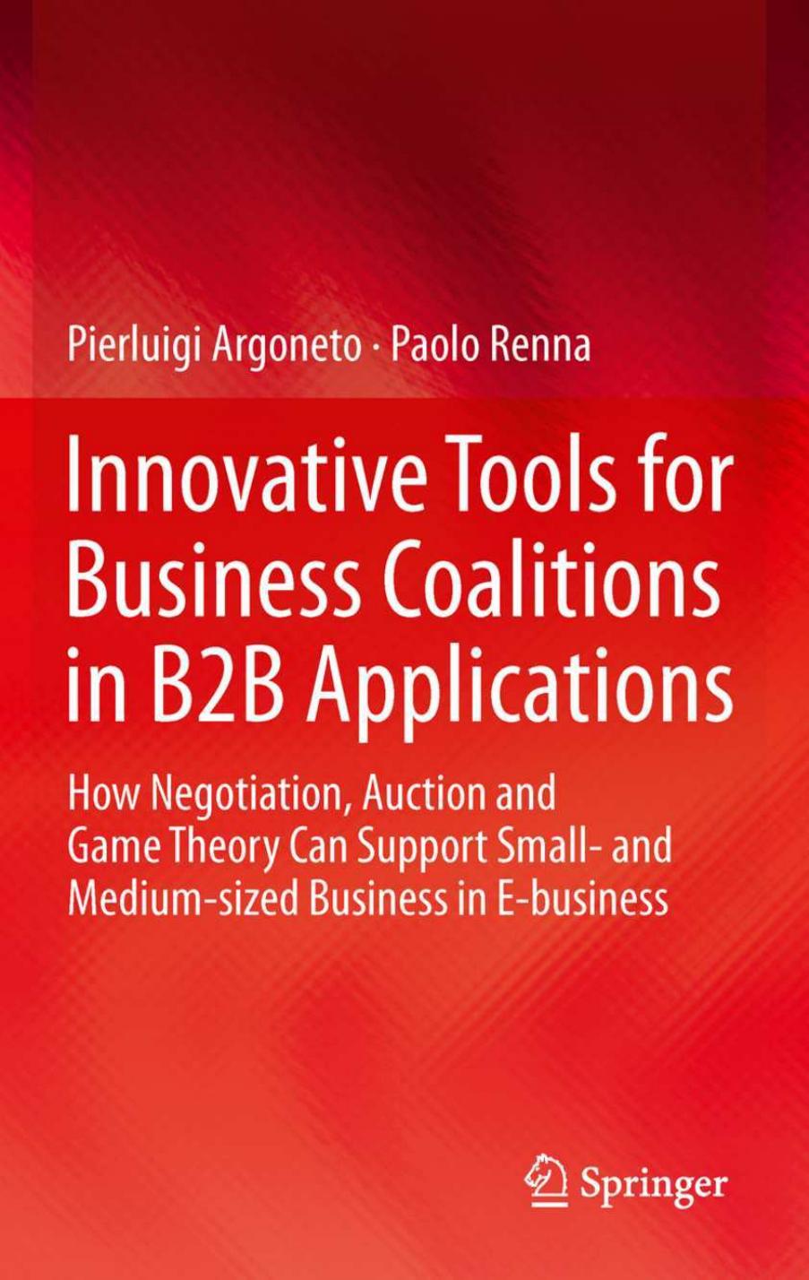 Innovative Tools for Business Coalitions in B2B Applications by Pierluigi Argoneto Paolo Renna