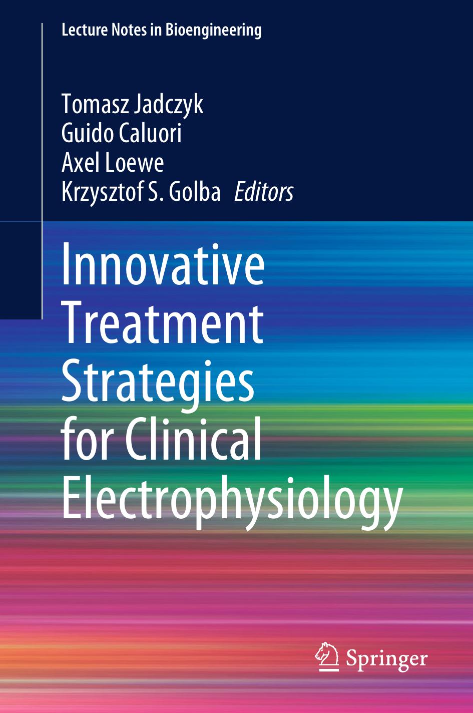 Innovative Treatment Strategies for Clinical Electrophysiology by Tomasz Jadczyk Guido Caluori Axel Loewe Krzysztof S. Golba