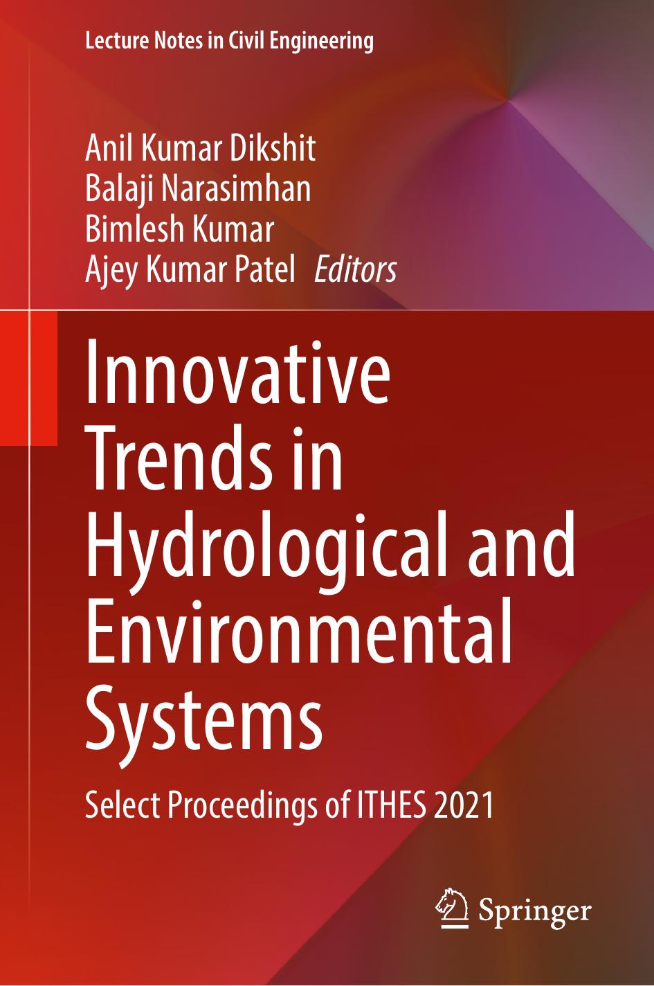 Innovative Trends in Hydrological and Environmental Systems: Select Proceedings of ITHES 2021 by Anil Kumar Dikshit Balaji Narasimhan Bimlesh Kumar Ajey Kumar Patel