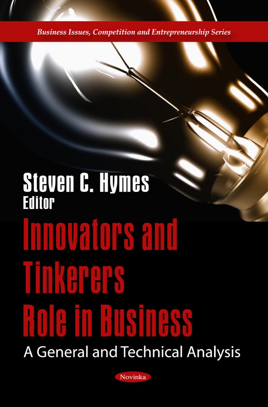 Innovators and Tinkerers Role in Business: A General and Technical Analysis (repost) by Steven C. Hymes