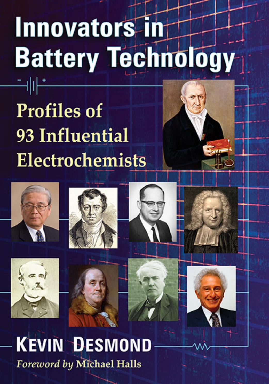 Innovators in Battery Technology: Profiles of 95 Influential Electrochemists by Kevin Desmond