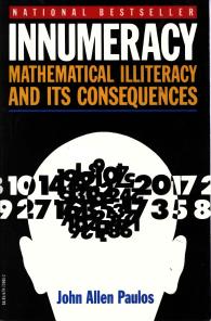 Innumeracy : Mathematical Illiteracy and Its Consequences by John Allen Paulos
