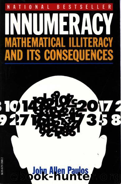 Innumeracy: Mathematical Illiteracy And Its Consequences by John Paulos