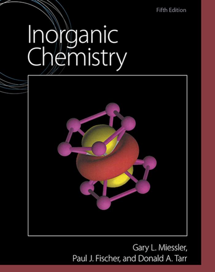 Inorganic chemistry by Gary L. Miessler Paul J. Fischer Donald A. Tarr