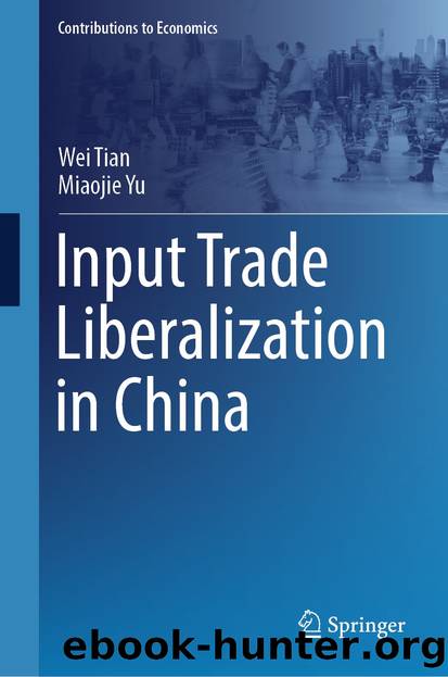 Input Trade Liberalization in China by Wei Tian & Miaojie Yu