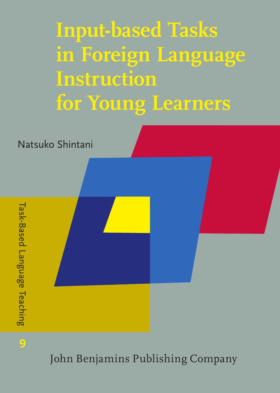 Input-based Tasks in Foreign Language Instruction for Young Learners by Natsuko Shintani