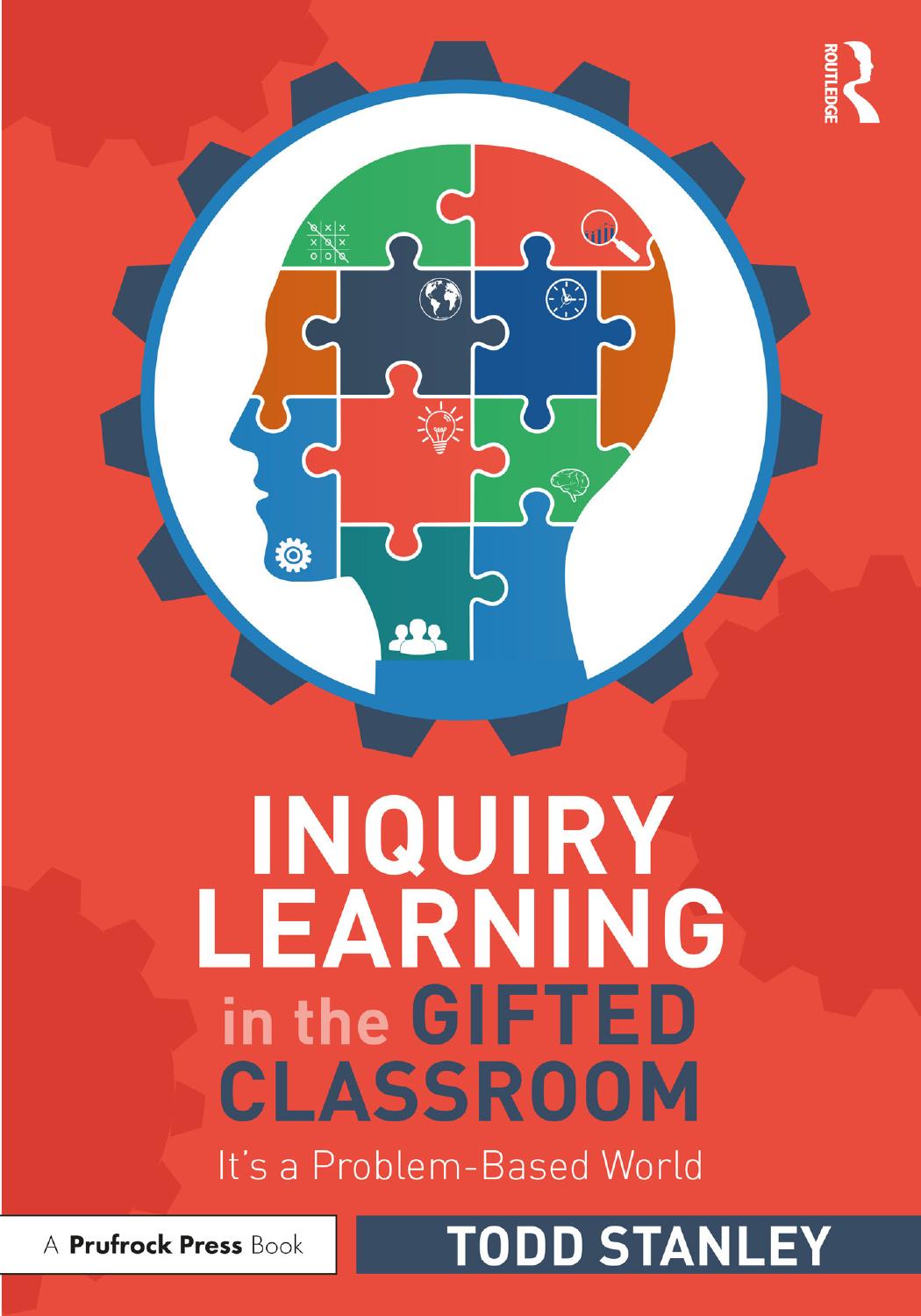 Inquiry Learning in the Gifted Classroom: It's a Problem-Based World by Todd Stanley