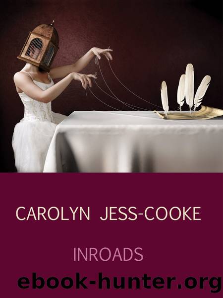 Inroads by Carolyn Jess-Cooke