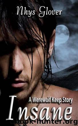 Insane: A Werewolf Keep Story by Nhys Glover