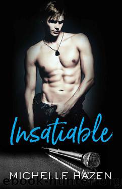 Insatiable by Michelle Hazen