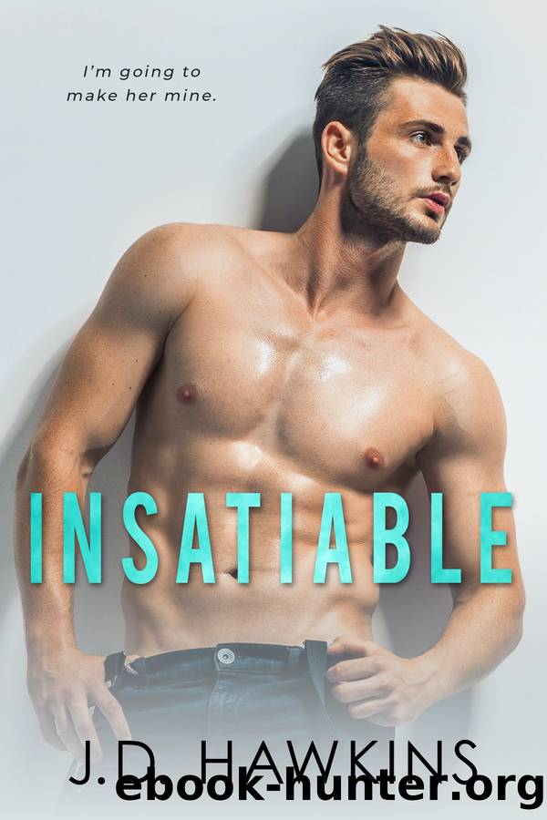 Insatiable, Book 1 by JD Hawkins