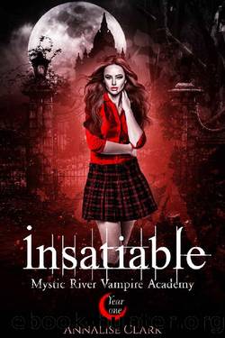 Insatiable: Mystic River Vampire Academy (Year One) by Annalise Clark