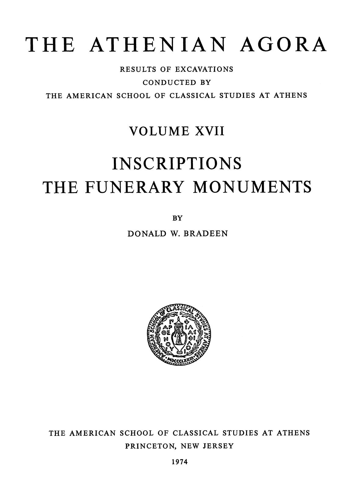 Inscriptions: The Funerary Monuments (Athenian Agora 17) by Donald W. Bradeen