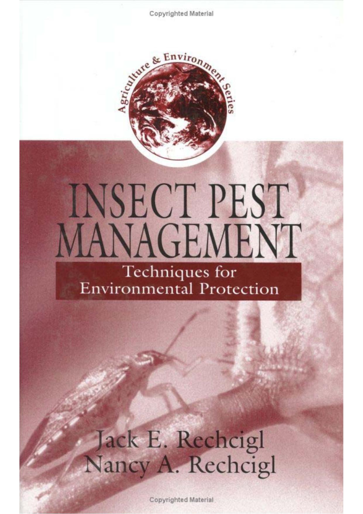 Insect Pest Management: Techniques for Environmental Protection (Agriculture & Environment Series) by Jack E. Rechcigl Nancy A. Rechcigl