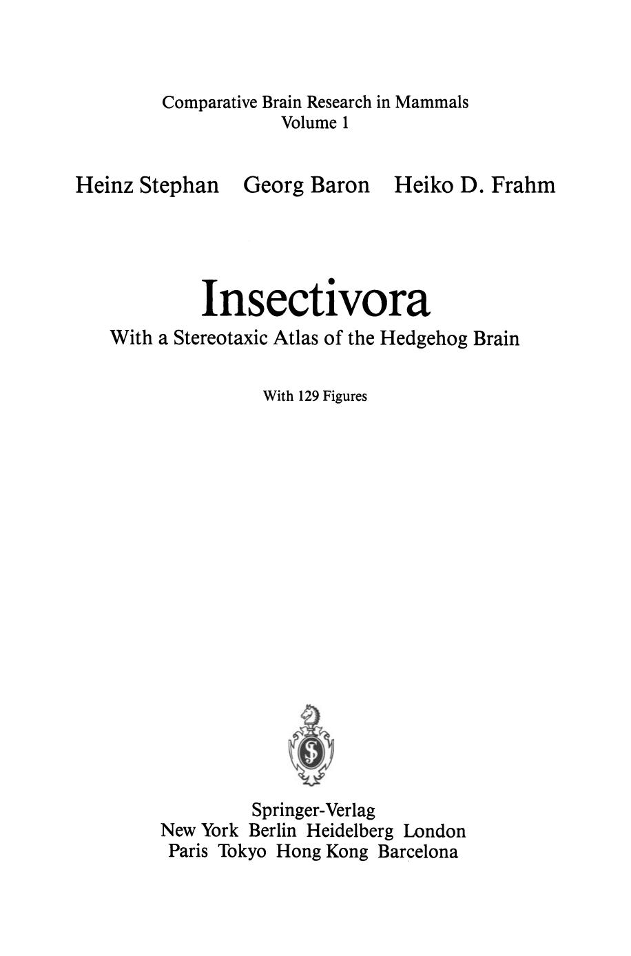 Insectivora: With a Stereotaxic Atlas of the Hedgehog Brain by Heinz Stephan Georg Baron Heiko D. Frahm (auth.)