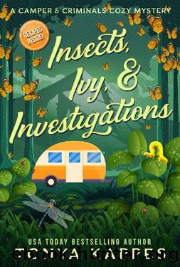 Insects, Ivy, & Investigations: A Camper & Criminals Cozy Mystery Series Book 17 by Tonya Kappes