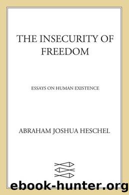 Insecurity of Freedom by Heschel Abraham Joshua