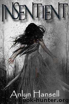 Insentient by Anlyn Hansell