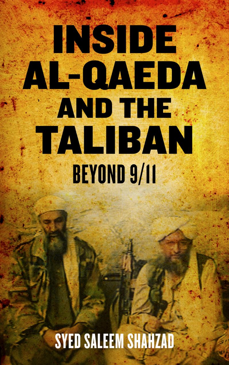 Inside Al-Qaeda and the Taliban: beyond Bin Laden and 9/11 by Taliban.;Shahzad Syed Saleem