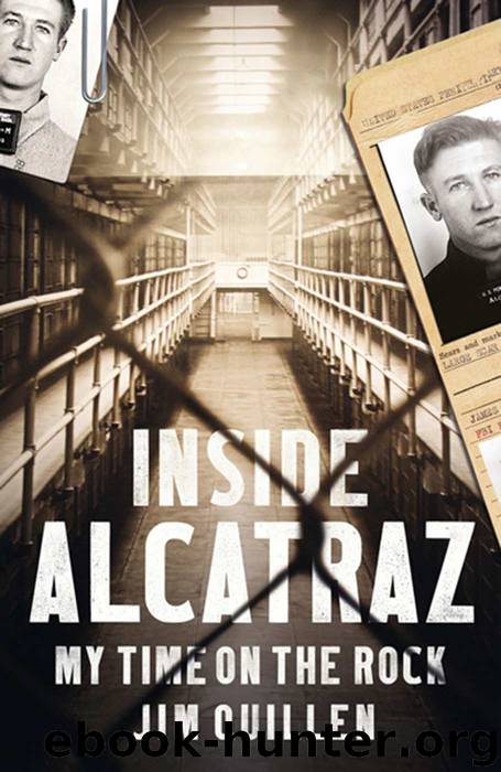 Inside Alcatraz: My Time on the Rock by Quillen Jim