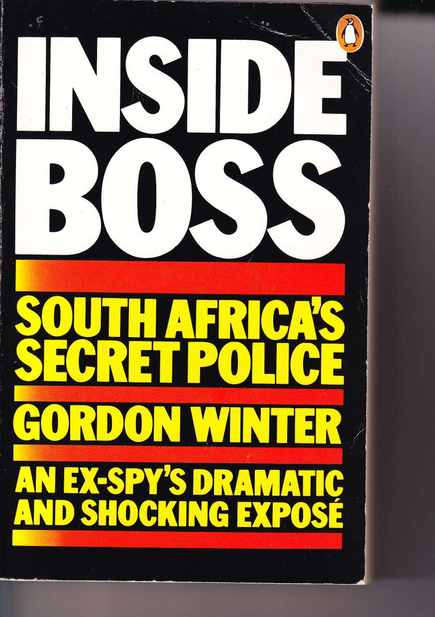 Inside BOSS : South Africa's secret police by Gordon Winter