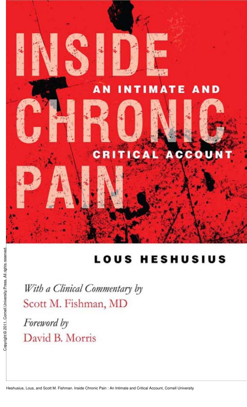 Inside Chronic Pain : An Intimate and Critical Account by Lous Heshusius; David B. Morris; Scott M. Fishman