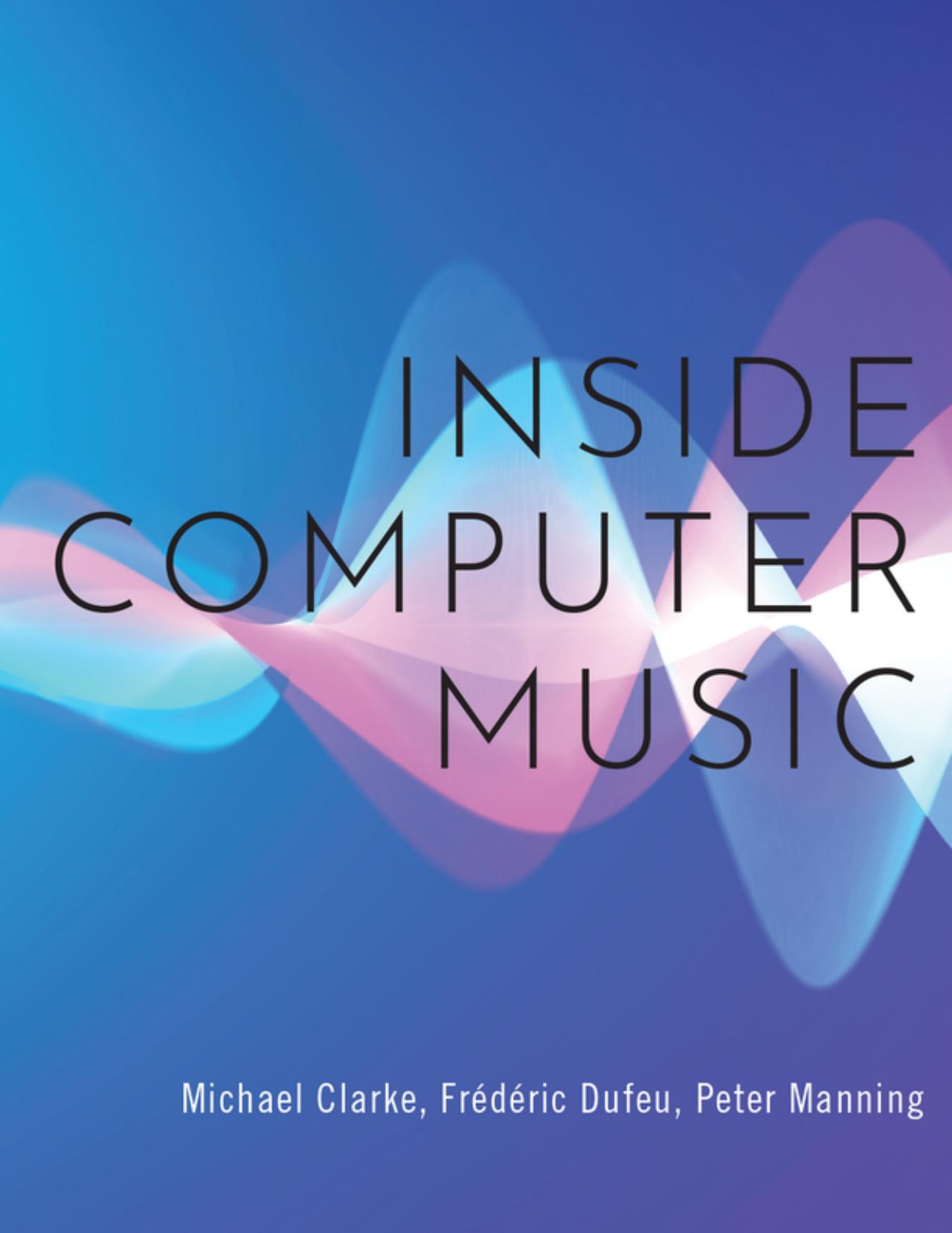 Inside Computer Music by Michael Clarke Frédéric Dufeu Peter Manning