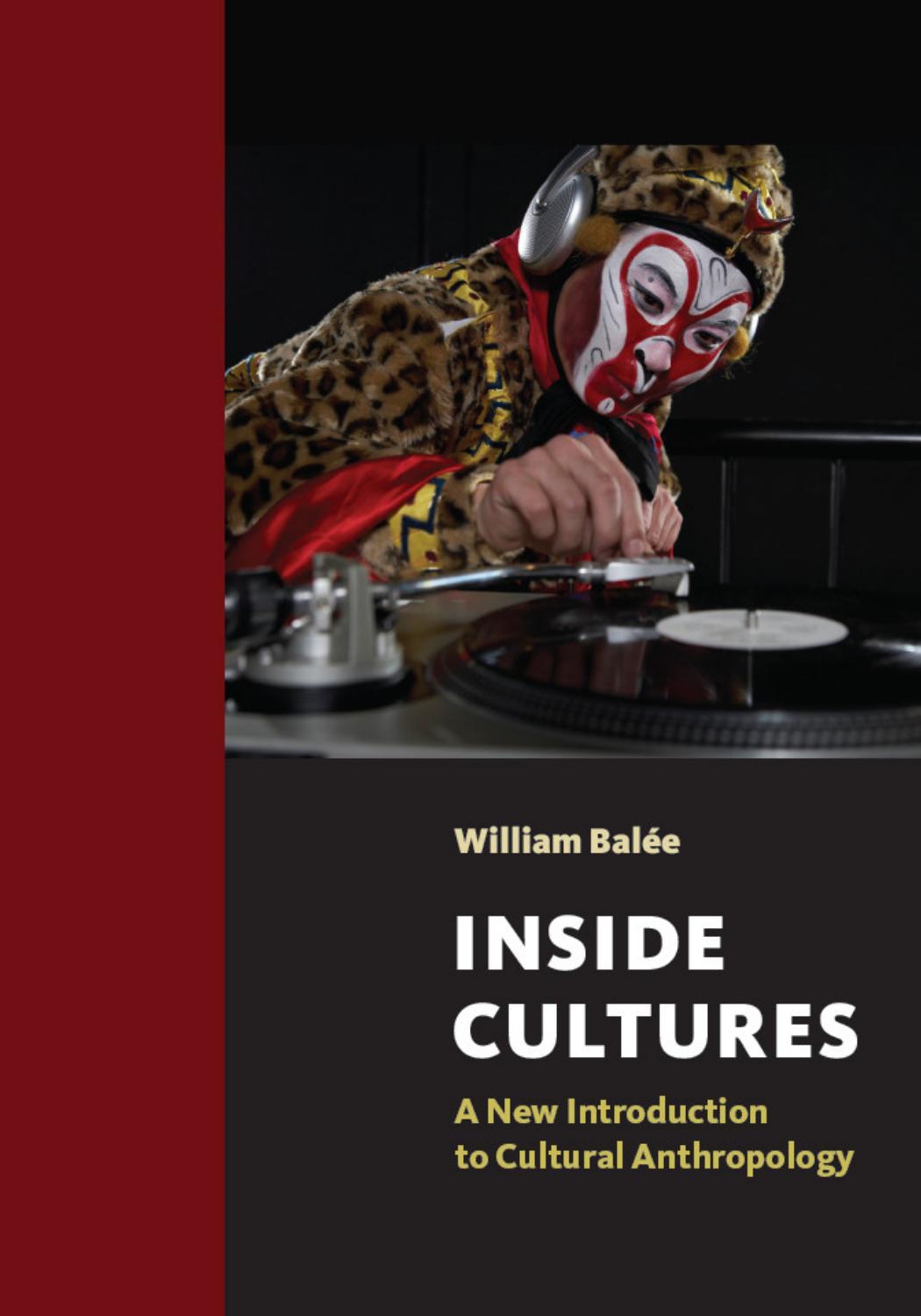Inside Cultures - A New Introduction to Cultural Anthropology by William Balée