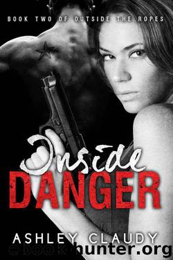 Inside Danger (Outside The Ropes Book 2) by Claudy Ashley