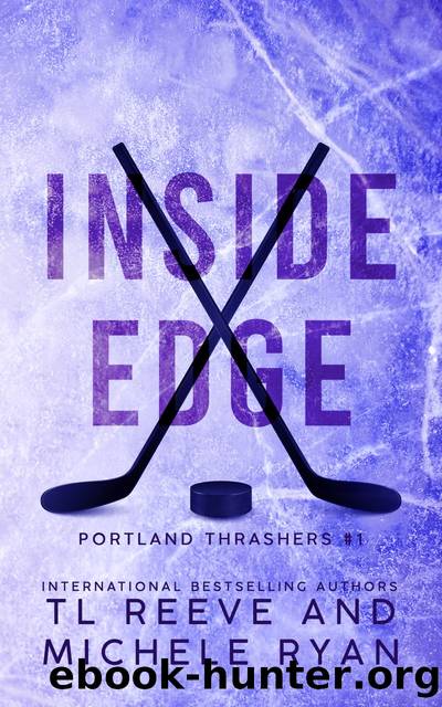 Inside Edge by TL Reeve & Michele Ryan