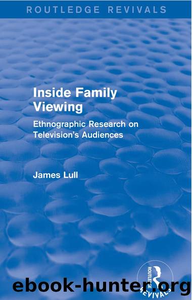 Inside Family Viewing (Routledge Revivals) by James Lull