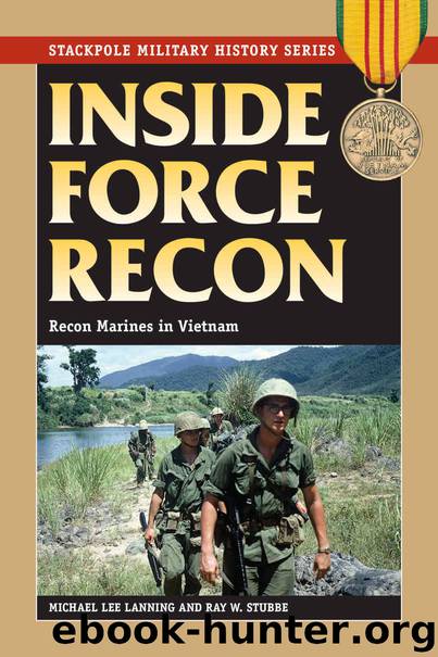 Inside Force Recon: Recon Marines in Vietnam (Stackpole Military History Series) by Michael Lee Lanning & Ray W. Stubbe