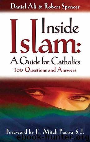 Inside Islam: A Guide for Catholics by Daniel Ali & Robert Spencer