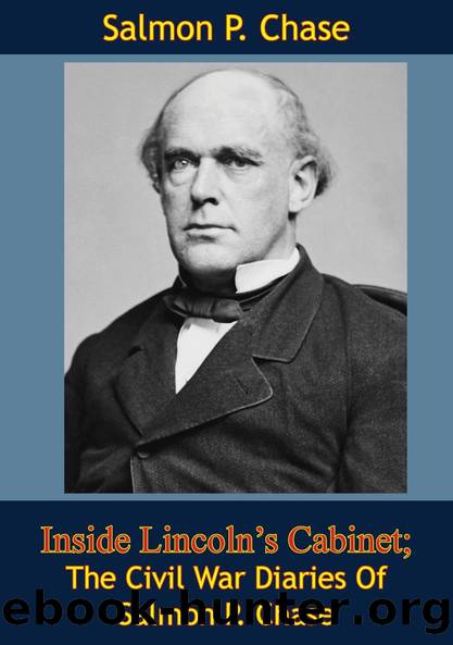 Inside Lincoln's Cabinet; The Civil War Diaries Of Salmon P. Chase by Salmon P. Chase David Herbert Donald