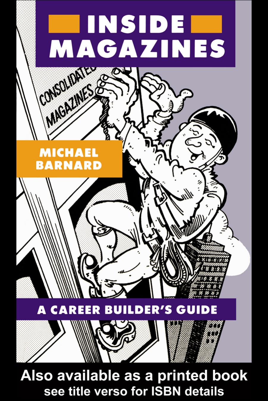 Inside Magazines: A career builder's guide by M. Barnard