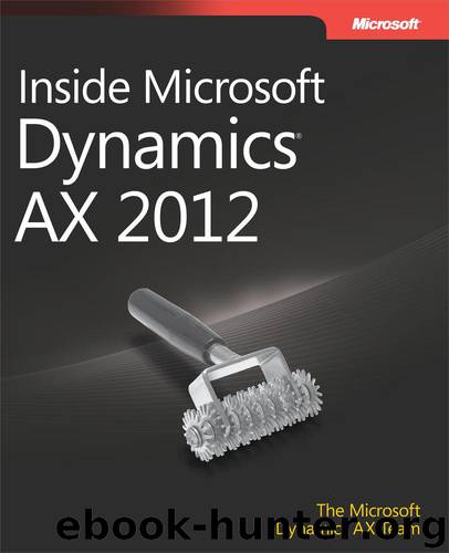 Inside Microsoft Dynamics® AX 2012 by The Microsoft Dynamics AX Team