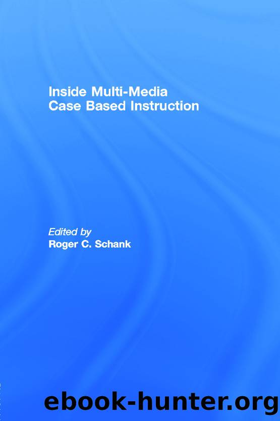 Inside Multi-Media Case Based Instruction by Schank Roger C.;