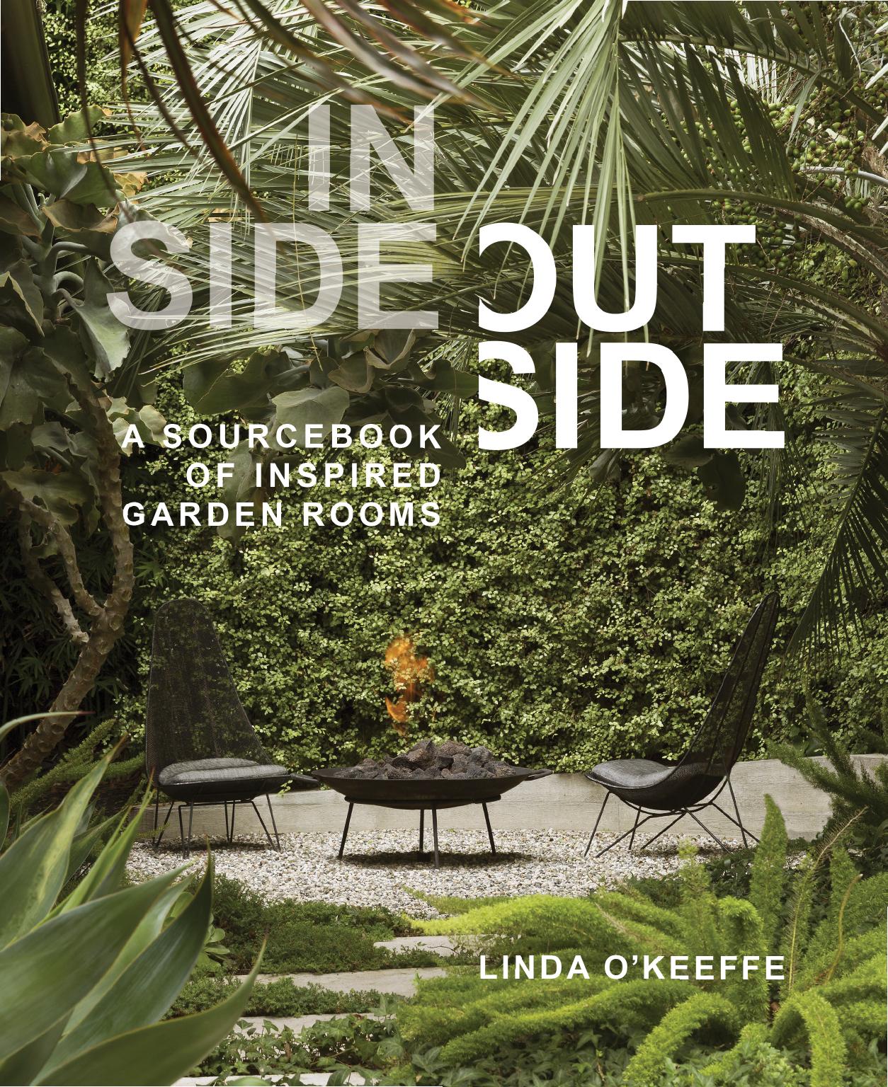 Inside Outside: A Sourcebook of Inspired Garden Rooms by Unknow
