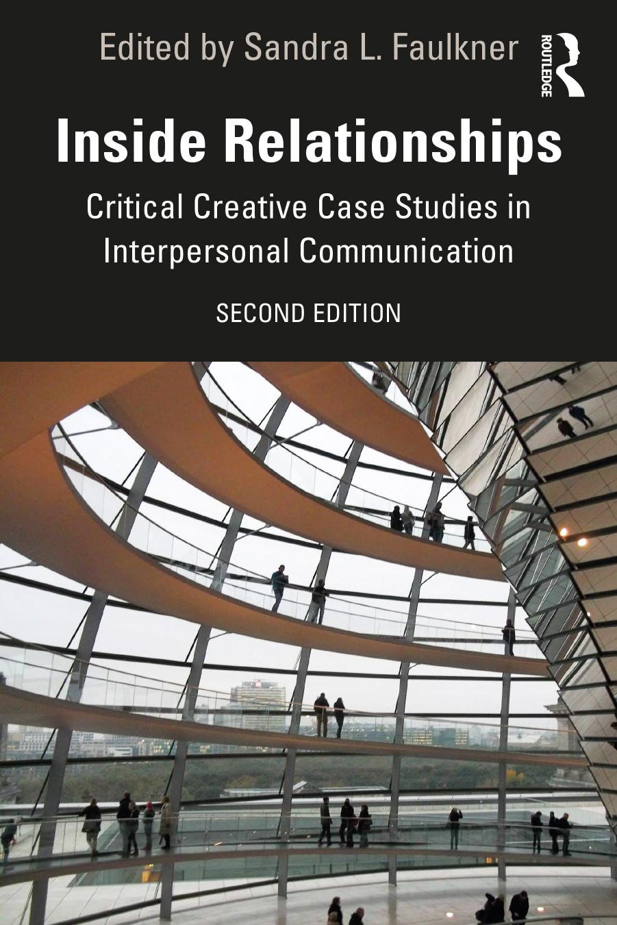 Inside Relationships: Critical Creative Case Studies in Interpersonal Communication by Sandra L. Faulkner (editor)