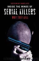 Inside The Minds of Serial Killers - Why They Kill 1.1 by Katherine Ramsland