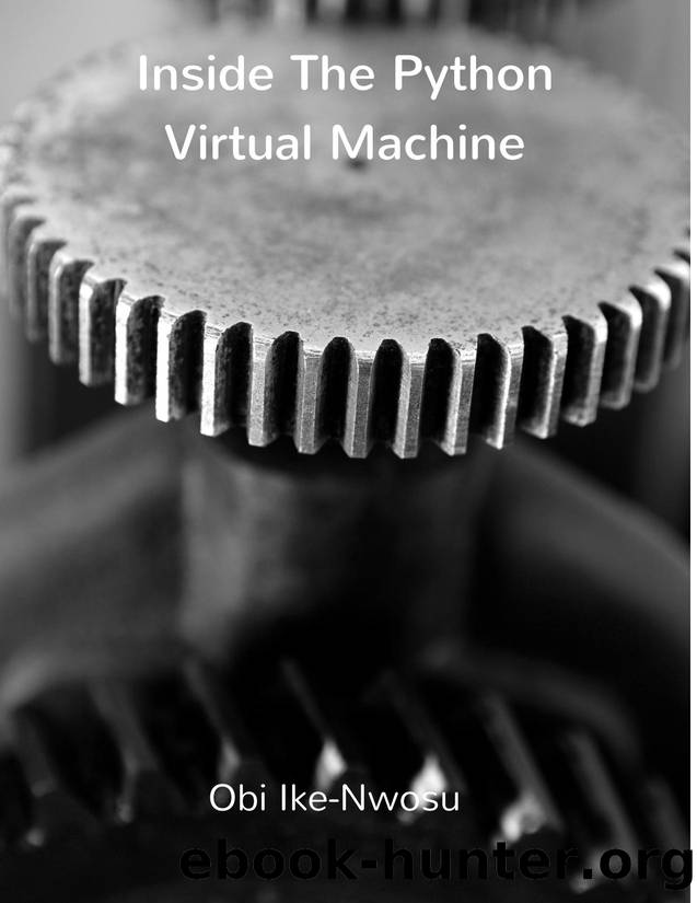 Inside The Python Virtual Machine by Obi Ike-Nwosu