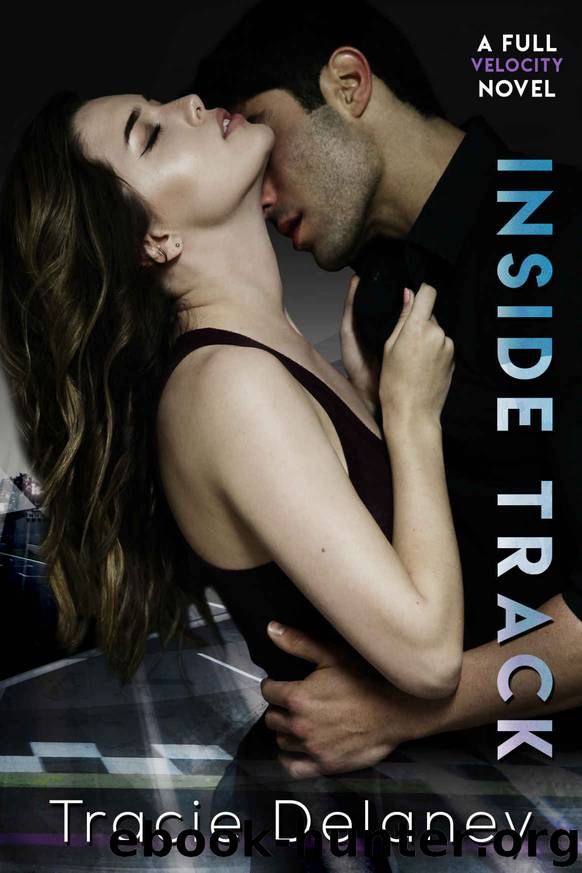 Inside Track: Full Velocity Series Book 3 by Delaney Tracie