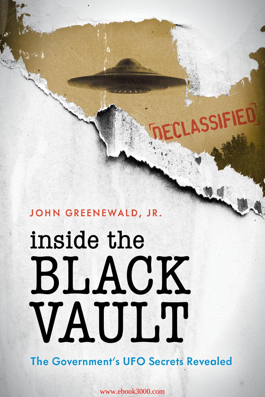 Inside the Black Vault: The Government's UFO Secrets Revealed by Unknow
