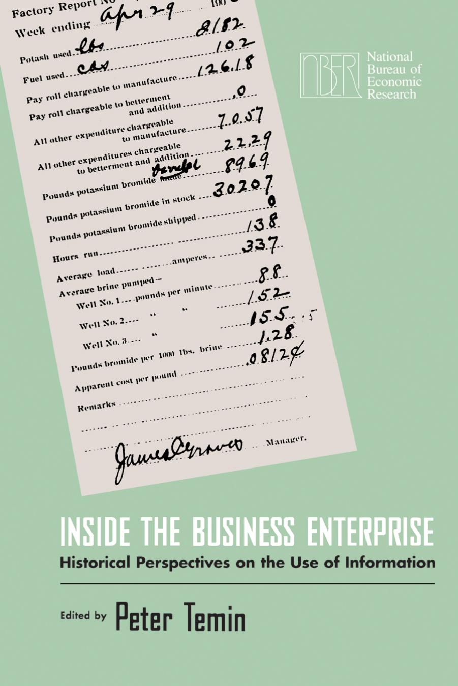 Inside the Business Enterprise: Historical Perspectives on the Use of Information (National Bureau of Economic Research Conference Report) by Peter Temin