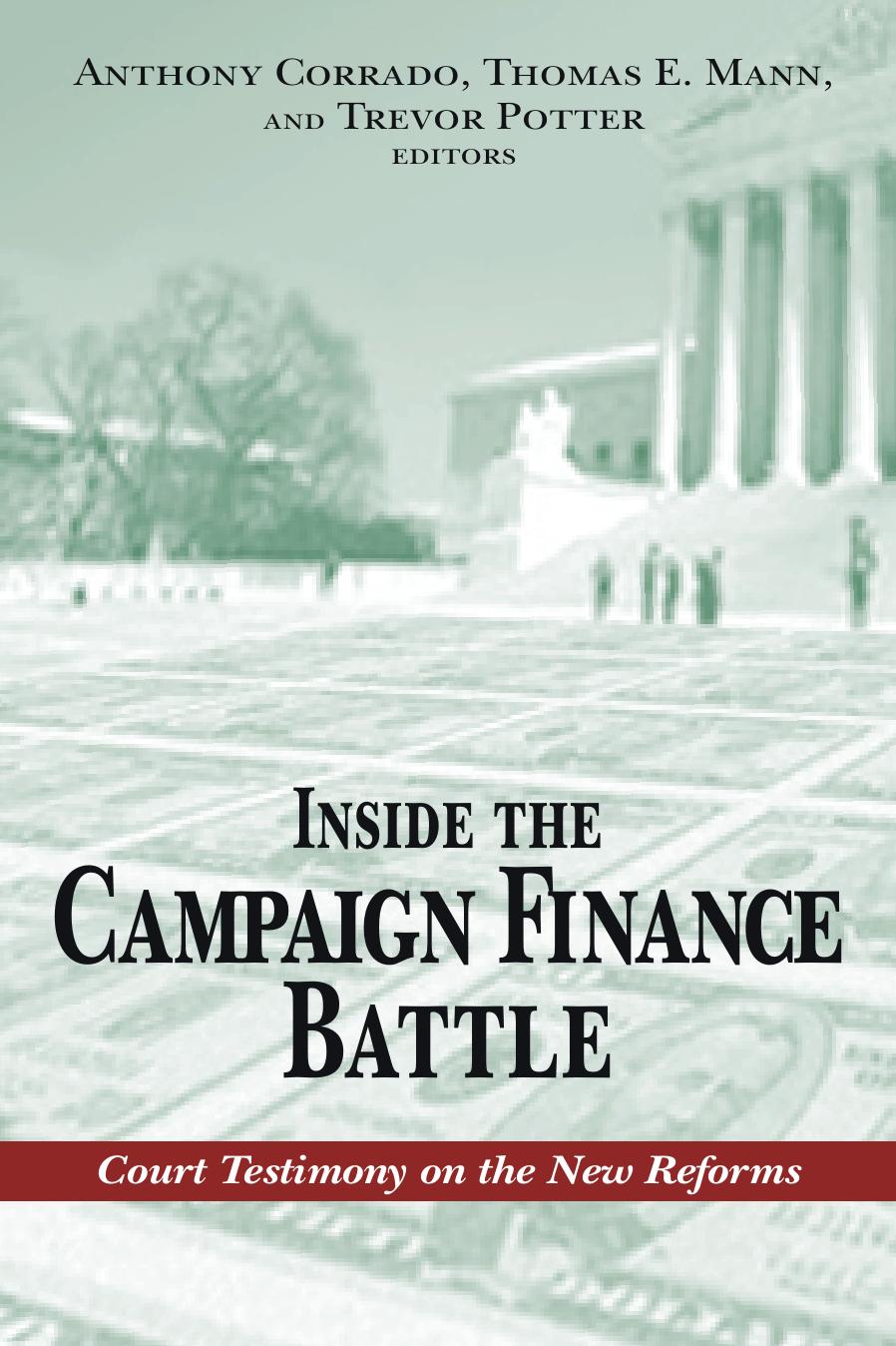 Inside the Campaign Finance Battle: Court Testimony on the New Reforms by Anthony Corrado Thomas E. Mann Trevor Potter