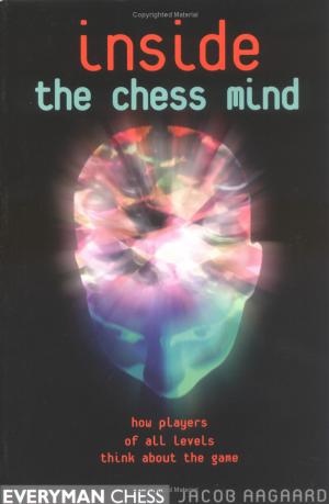 Inside the Chess Mind [Jacob Aagaard, 2004] by Unknown