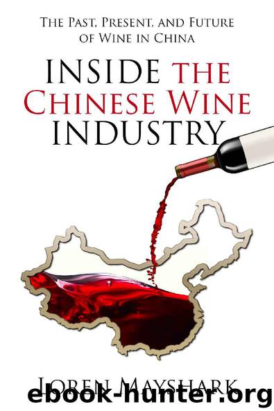 Inside the Chinese Wine Industry: The Past, Present, and Future of Wine in China by Loren Mayshark