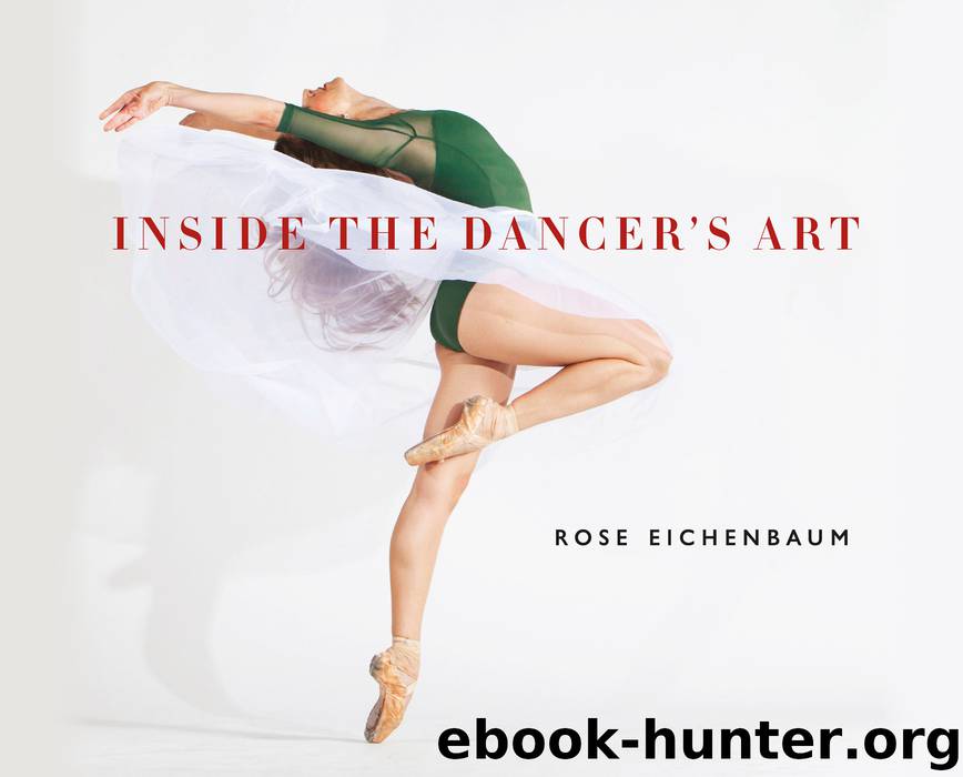 Inside the Dancer’s Art by Rose Eichenbaum
